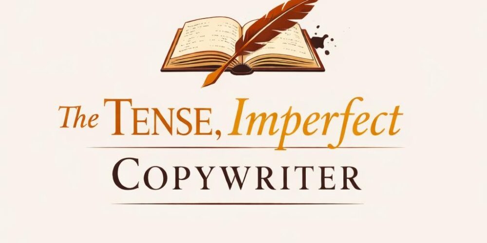 The Tense, Imperfect Copywriter